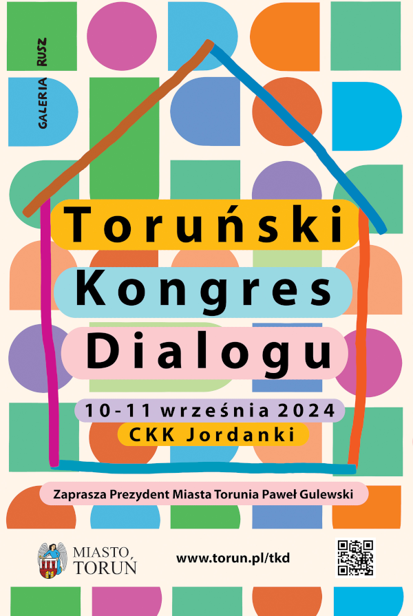 Plakat kongresu. Napis Toruński Kongres Dialogu otoczony domkiem z kresek, kolorowe figury geometryczne.