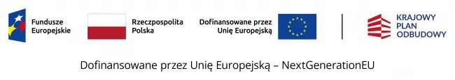 Znak Funduszy Europejskich złożony z symbolu graficznego i nazwy Fundusze Europejskie lub nazwy programu Znak barw Rzeczypospolitej Polskiej złożony z barw RP oraz nazwy Rzeczpospolita Polska Znak Unii Europejskiej złożony z flagi UE i napisu „Dofinansowane przez Unię Europejską” Znak Krajowego Planu Odbudowy (po linii rozdzielającej) Pod znakami sformułowanie „Dofinansowane przez Unię Europejską – NextGenerationEU”