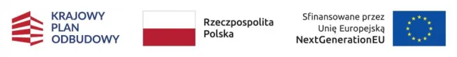 Znak Krajowego Planu Odbudowy Znak barw Rzeczypospolitej Polskiej złożony z barw RP oraz nazwy Rzeczpospolita Polska Znak Unii Europejskiej złożony z flagi UE i napisu „Sfinansowane przez Unię Europejską NextGenerationEU”