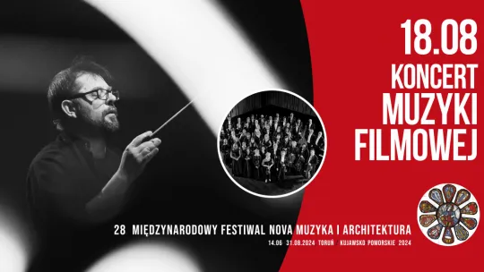grafika z czarno-białym zdjęciem dyrygenta i napisem 18.08 koncert muzyki filmowej oraz logo 28. Międzynarodowego Festiwalu Nova Muzyka i Architektura