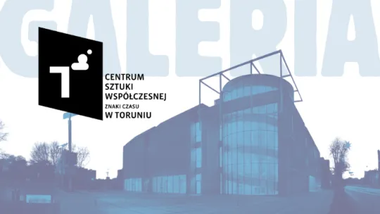 CENTRUM SZTUKI WSPÓŁCZESNEJ „ZNAKI CZASU” Wały gen. Sikorskiego 13