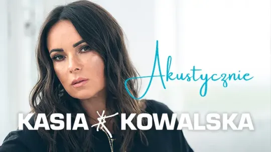 Kasia Kowalska - Akustycznie, koncert