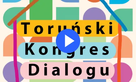 Toruński Kongres Dialogu - podsumowanie