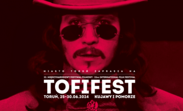 Zaczynamy 22. MFF Tofifest. Kujawy i Pomorze