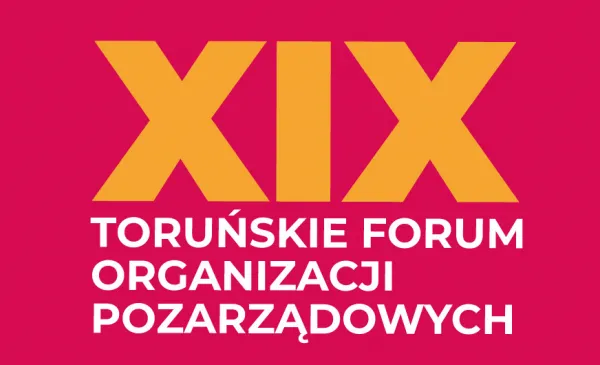 Napis: XIX Toruńskie Forum Organizacji Pozarządowych 