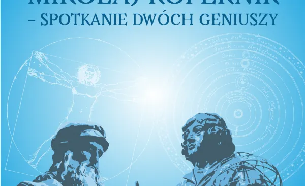 „Leonardo da Vinci, Mikołaj Kopernik – spotkanie dwóch geniuszy” - grafika konkursowa