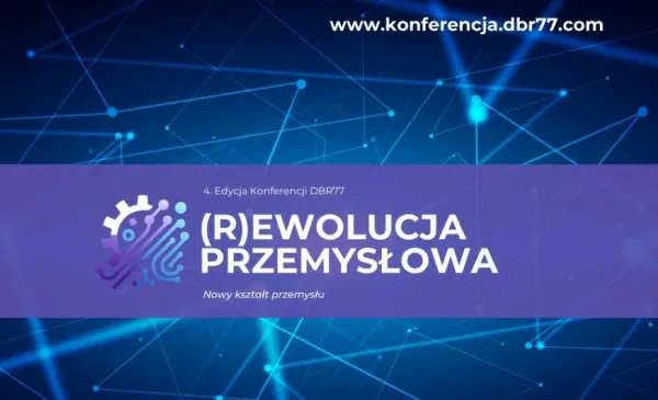 Konferencja DBR77 „(R)Ewolucja Przemysłowa”