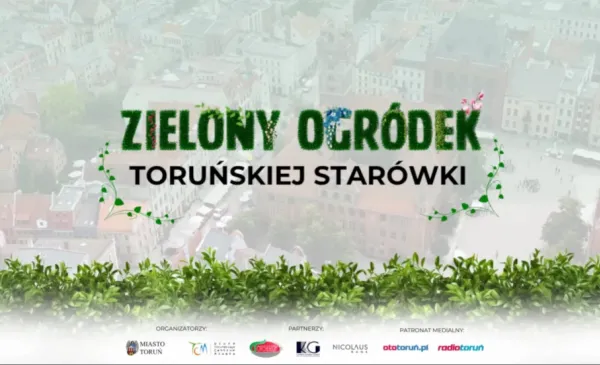 Wybieramy „Zielony Ogródek Toruńskiej Starówki”