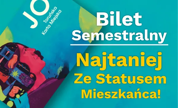 Kup bilet semestralny na Kartę Miejską JO lub w aplikacji JO-Toruń