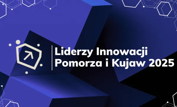 Rusza XVII edycja konkursu Liderzy Innowacji Pomorza i Kujaw