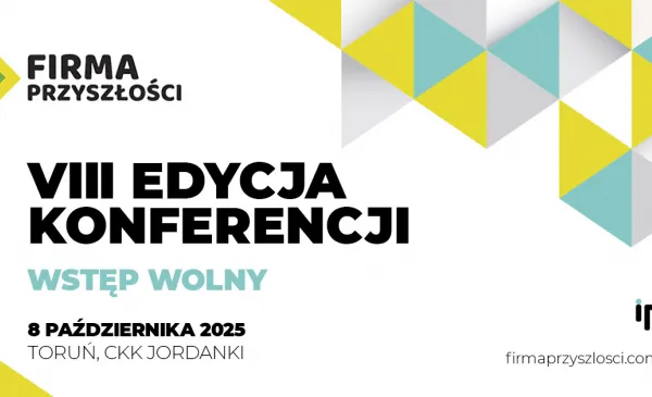 Firma Przyszłości 2025 – największej konferencja biznesowa w regionie