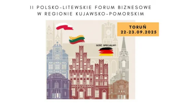 II Polsko-Litewskie Forum Biznesowe na Kujawach i Pomorzu