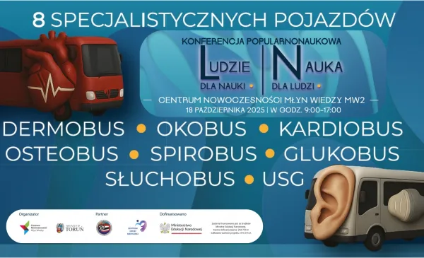 18 października w Centrum Nowoczesności Młyn Wiedzy odbędzie się konferencja popularnonaukowa "Ludzie dla Nauki, Nauka dla Ludzi". W jej trakcie odbędą się bezpłatne badania, wykłady i panele dyskusyjne z naukowcami z całej Polski oraz wystawa posterowa "Odkrywcy".