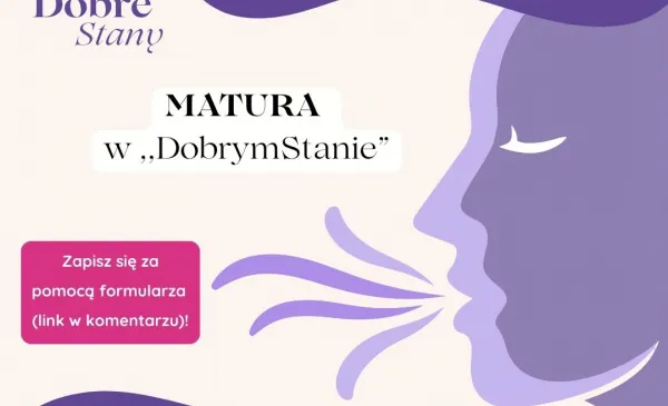 „Matura w DobrymStanie”