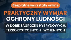 17 marca br. mieszkanki i mieszkańców Torunia zapraszamy do udziału w bezpłatnym i certyfikowanym szkoleniu "Praktyczny wymiar ochrony ludności w dobie zagrożeń hybrydowych, terrorystycznych i wojennych".