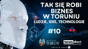 Tak się robi biznes w Toruniu #10: Apator SA - Technologie, które mierzą przyszłość.