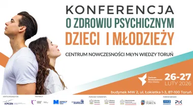 26 i 27 lutego br. w Centrum Nowoczesności Młyn Wiedzy odbędzie się konferencja poświęcona problematyce psychicznej. 