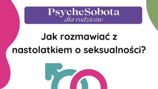Jak rozmawiać z nastolatkiem o seksualności?